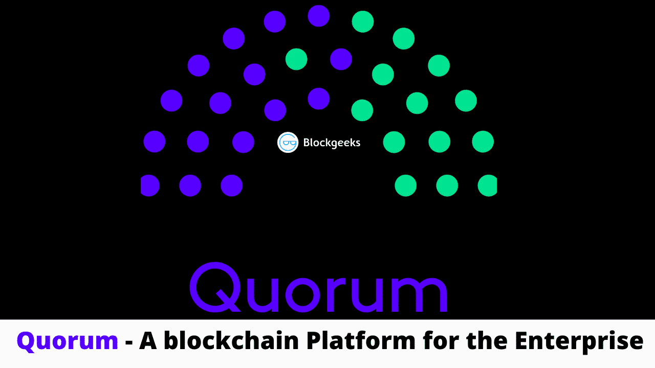 What Is Quorum Blockchain? A Platform for The Enterprise